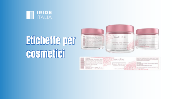 Etichette cosmetici | Irideitalia